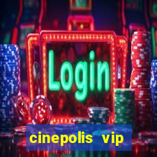 cinepolis vip parque shopping